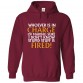 Whoever Is In Charge Of Making Sure I Don't Know Stupid Stuff Is Fired! Funny Unisex Kids and Adults Pullover Hoodie								 									 									